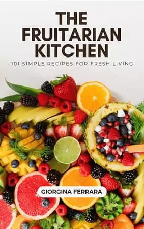 My Experience with The Fruitarian Kitchen: Why I’m Obsessed with These 101 Simple Fruit-Based Recipes 1 The Fruitarian Kitchen
